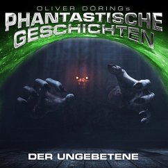 Phantastische Geschichten, Der Ungebetene (MP3-Download) - Döring, Oliver