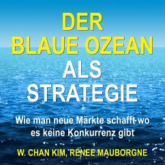 Der Blaue Ozean als Strategie (MP3-Download) - Kim, W. Chan; Mauborgne, Renée