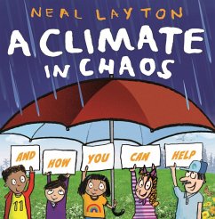 A Climate in Chaos: and how you can help (eBook, ePUB) - Layton, Neal