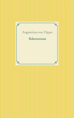 Bekenntnisse (eBook, ePUB) - Hippo, Augustinus Von