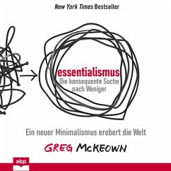 Essentialismus: Die konsequente Suche nach Weniger (MP3-Download) - McKeown, Greg