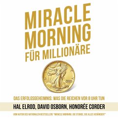 Miracle Morning für Millionäre (MP3-Download) - Elrod, Hal; Osborn, David; Corder, Honorée