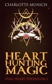 Heart Hunting Magic (Stag Heart Pendulum, #2) (eBook, ePUB)