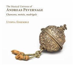 The Musical Universe Of Andreas Pevernage - Utopia Ensemble