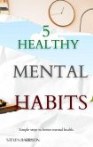 5 Healthy Mental Habits (eBook, ePUB)