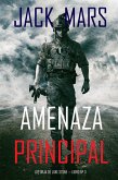 Amenaza Principal (La Forja de Luke Stone - Libro n° 3) (eBook, ePUB) Amenaza Principal (La Forja de Luke Stone - Libro n° 3) (eBook, ePUB)