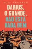 Darius, o Grande, não está nada bem (eBook, ePUB)