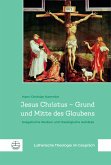 Jesus Christus – Grund und Mitte des Glaubens (eBook, PDF)