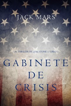 Gabinete de Crisis (Un Thriller de Luke Stone - Libro 3) (eBook, ePUB) - Mars, Jack