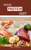 High Protein Diet: Healthy High Protein Meal to add Weight, Build Strenght Including Low-carb and Muscle Growth (eBook, ePUB)