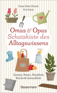 Omas und Opas Schatzkiste des Alltagswissens (eBook, ePUB) - Hutter, Claus-Peter; Goris, Eva