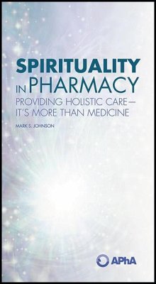 Cover Spirituality in Pharmacy: Providing Holistic Care-It's More than Medicine (eBook, ePUB)