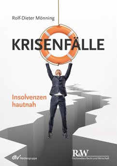 Krisenfälle - Insolvenzen hautnah (eBook, ePUB) - Mönning, Rolf-Dieter