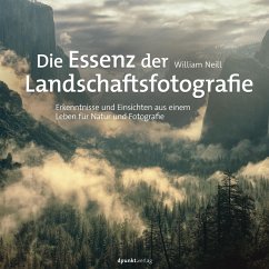 Die Essenz der Landschaftsfotografie (eBook, ePUB) - Neill, William