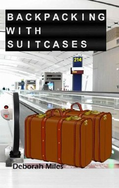 Backpacking With Suitcases (eBook, ePUB) - Miles, Deborah