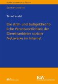 Die straf- und bußgeldrechtliche Verantwortlichkeit der Diensteanbieter sozialer Netzwerke im Internet (eBook, ePUB)