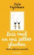 Lass mal an uns selber glauben (eBook,... - Bild 1