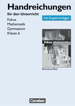 Fokus Mathematik - 6. Schuljahr - Rheinland-Pfalz. Handreichungen für den Unterricht., Mit Kopiervorlagen