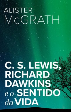 Cover C. S. Lewis, Richard Dawkins e o Sentido da Vida (eBook, ePUB)