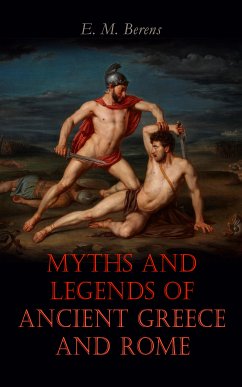 Myths and Legends of Ancient Greece and Rome (eBook, ePUB) - Berens, E. M.