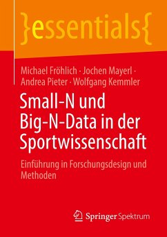 Small-N und Big-N-Data in der Sportwissenschaft - Fröhlich, Michael;Mayerl, Jochen;Pieter, Andrea