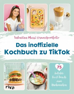 Das inoffizielle Kochbuch zu TikTok - Mussi, Valentina