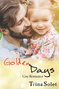 Golden Days: Gay Romance (eBook, ePUB) - Solet, Trina