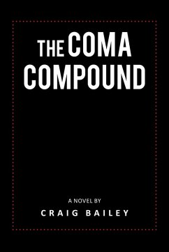 The Coma Compound (eBook, ePUB) - Bailey, Craig