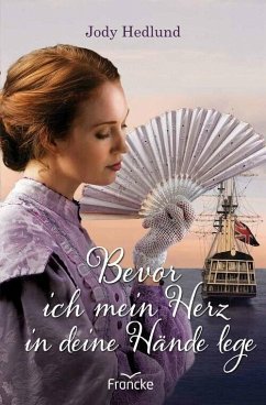 Bevor ich mein Herz in deine Hände lege (eBook, ePUB) - Hedlund, Jody