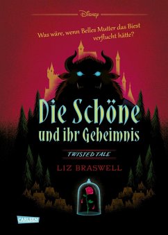 Die Schöne und ihr Geheimnis (Die Schöne und das Biest) / Disney - Twisted Tales Bd.4 (eBook, ePUB) - Disney, Walt; Braswell, Liz