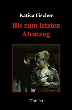 Bis zum letzten Atemzug (eBook, ePUB) - Fischer, Katica