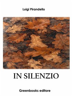 In silenzio (eBook, ePUB) - Pirandello, Luigi