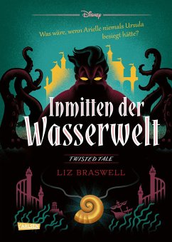 Inmitten der Wasserwelt (Arielle) / Disney - Twisted Tales Bd.6 (eBook, ePUB) - Disney, Walt; Braswell, Liz