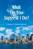 What Do You Suggest I Do? (eBook, ePUB)