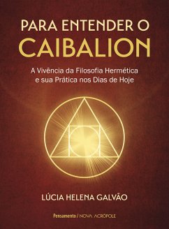 Para entender o Caibalion (eBook, ePUB) - Galvão, Lucia Helena