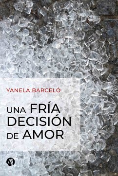 Una fría decisión de amor (eBook, ePUB) - Barceló, Yanela