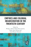 Empires and Colonial Incarceration in the Twentieth Century (eBook, ePUB)