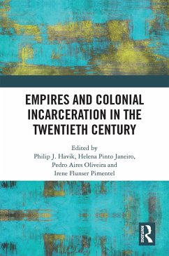 Empires and Colonial Incarceration in the Twentieth Century (eBook, ePUB)