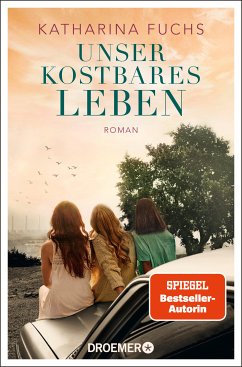 Unser kostbares Leben (eBook, ePUB) - Fuchs, Katharina