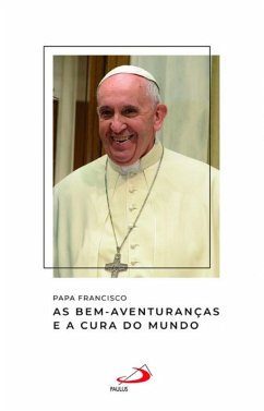 As bem-aventuranças e a cura do mundo (eBook, ePUB) - Francisco, Papa