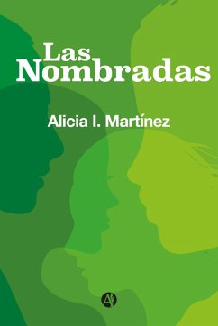 Las nombradas (eBook, ePUB) - Martínez, Alicia I.