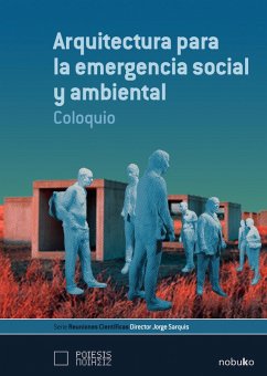 Arquitectura para la emergencia social y ambiental. Coloquio (eBook, PDF) - Sarquis, Jorge
