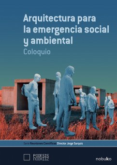 Arquitectura para la emergencia social y ambiental. Coloquio (eBook, PDF) - Sarquis, Jorge