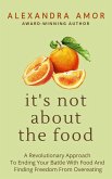 It's Not About The Food (eBook, ePUB)