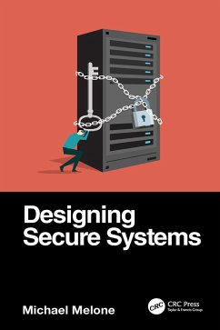 Designing Secure Systems (eBook, PDF) - Melone, Michael