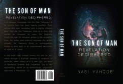 The Son of Man Revelation Deciphered (eBook, ePUB) - Yahqob, Nabi