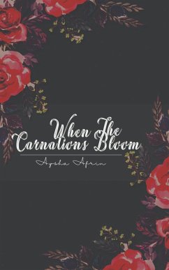 When The Carnations Bloom - Afrin, Aysha