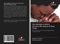 Una teologia cristiana africana del sangue di Gesù Cristo - Yashim, Stephen Z.; Umar, Emmanuel