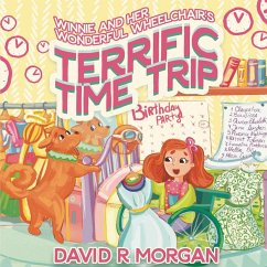Winnie and Her Wonderful Wheelchair's Terrific Time Trip - Morgan, David R