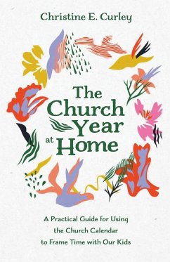 The Church Year at Home - Curley, Christine E.